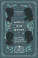  Women Who Wrote: Stories and Poems from Audacious Literary Mavens 