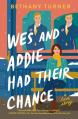  Wes and Addie Had Their Chance: A Love Story 
