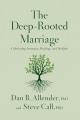  The Deep-Rooted Marriage: Cultivating Intimacy, Healing, and Delight 