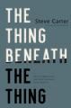  The Thing Beneath the Thing: What's Hidden Inside (and What God Helps Us Do About It) 