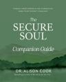  The Secure Soul Companion Guide: Finding Inner Strength and Connection When Trust Doesn't Come Easy 