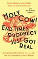  Holy Cow! End Times Prophecy Just Got Real: Decoding the Mysteries of the Last Days and the Good News of Jesus' Return 