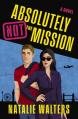  Absolutely Not the Mission: A Low-Spice, Thrilling Spy Romance 