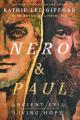 Nero and Paul: How the Gospel of Grace Defeated the Ruler of Rome 
