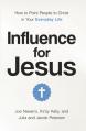  Influence for Jesus: How to Point People to Christ in Your Everyday Life 