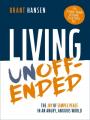  Living Unoffended: The Joy of Simple Peace in an Angry, Anxious World 