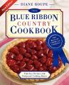  The Blue Ribbon Country Cookbook: Timeless Recipes and Foolproof American Classics (Nearly 1,000 Crowd-Pleasing and Award-Winning Recipes) 