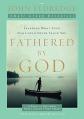  Fathered by God Participant's Guide: Learning What Your Dad Could Never Teach You 