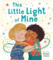  This Little Light of Mine: A Picture Book 