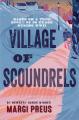 Village of Scoundrels: A Novel Based on a True Story of Courage During WWII 
