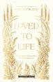  Loved to Life: A 40-Day Pilgrimage with Love Himself That Will Change Your Life 