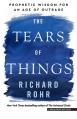  The Tears of Things: Prophetic Wisdom for an Age of Outrage 