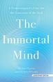  The Immortal Mind: A Neurosurgeon's Case for the Existence of the Soul 