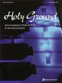  Holy Ground: Classic Arrangements of Power and Praise 