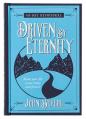  Driven by Eternity: 40-Day Devotional: Make Your Life Count Today and Forever 
