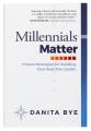  Millennials Matter: Proven Strategies for Building Your Next-Gen Leader 