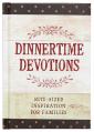  Dinnertime Devotions: Bite-Sized Inspiration for Families 