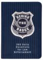  Behind the Badge: 365 Daily Devotions for Law Enforcement 