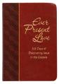  Ever Present Love: 365 Days of Discovering Jesus in the Gospels 