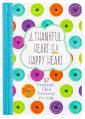  A Thankful Heart Is a Happy Heart: 52 Gratitude-Filled Devotions for Kids 