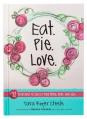  Eat Pie Love: 52 Devotions to Satisfy Your Mind, Body, and Soul 