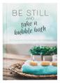  Be Still and Take a Bubble Bath: 52 Calming Devotions for Women 