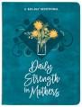  Daily Strength for Mothers: A 365-Day Devotional 