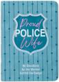  Proud Police Wife: 90 Devotions for the Women Behind the Badge 