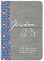  Wisdom from Above: 365 Devotions from the Book of Proverbs 