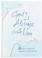  God Is Always with You: 31 Days of Hope and Healing for Grief and Loss 