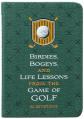  Birdies, Bogeys, and Life Lessons from the Game of Golf: 52 Devotions 