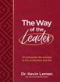  The Way of the Leader: 40 Principles for Success in the Workplace and Life 