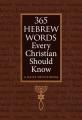 365 Hebrew Words Every Christian Should Know: A Daily Devotional 