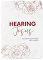 Hearing Jesus: 365 Daily Devotions for Women 