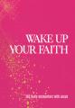  Wake Up Your Faith: 365 Daily Encounters with Jesus 