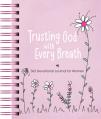  Trusting God with Every Breath: 365 Devotional Journal for Women 