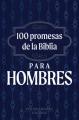  100 Promesas de la Biblia Para Hombres 