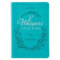  He Whispers Your Name 365 Devotions for Women - Hope and Comfort to Strengthen Your Walk of Faith - Teal Faux Leather Devotional Gift Book W/Ribbon Ma 