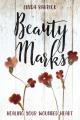  Beauty Marks: Healing Your Wounded Heart 