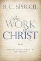  The Work of Christ: What the Events of Jesus' Life Mean for You 