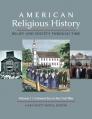  American Religious History: Belief and Society Through Time [3 Volumes] 