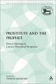  The Prostitute and the Prophet: Hosea's Marriage in Literary-Theoretical Perspective 