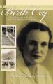  Birth Cry: A Personal Story of the Life of Hannah D. Mitchell, Nurse Midwife 
