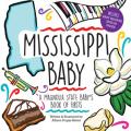  Mississippi Baby: A Magnolia State Baby's Book of Firsts 