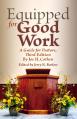  Equipped for Good Work: A Guide for Pastors, Third Edition 
