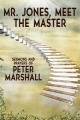  Mr. Jones, Meet the Master: Sermons and Prayers of Peter Marshall 