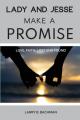  Lady and Jesse Make a Promise: Love, Faith, Lost and Found 