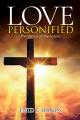  Love Personified: The Climax of the Gospel 