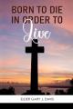  Born to Die in Order to Live 
