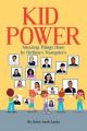  Kid Power: Amazing Things Done by Ordinary Youngsters 